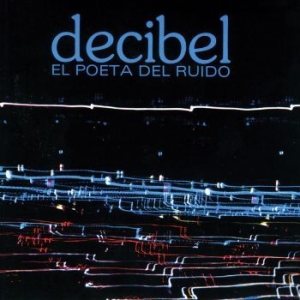 Decibel - El Poeta Del Ruido (Blue) i gruppen VINYL / Rock hos Bengans Skivbutik AB (4118596)