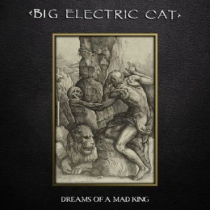 Big Electric Cat - Dreams Of A Mad King i gruppen CD / Rock hos Bengans Skivbutik AB (4118666)