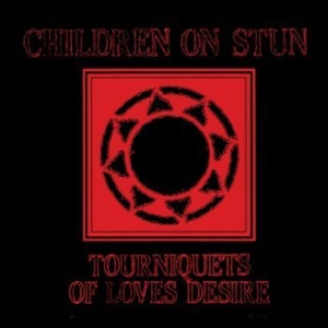 Children On Stun - Tourniquets Of Love's Desire i gruppen CD / Rock hos Bengans Skivbutik AB (4118668)