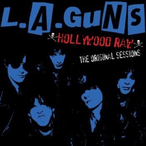 L.A. Guns - Hollywood Raw - The Original Sessio i gruppen CD / Rock hos Bengans Skivbutik AB (4118681)