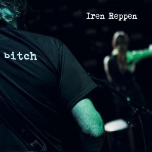 Reppen Iren - Bitch i gruppen CD / Rock hos Bengans Skivbutik AB (4118705)