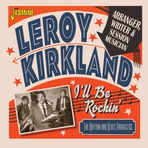 Leroy Kirkland - I'll Be Rockin' i gruppen ÖVRIGT / Övrigt / aub hos Bengans Skivbutik AB (4118727)