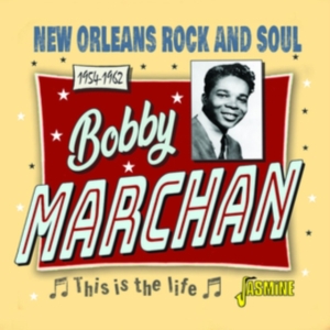 Marchan Bobby - This Is The Life ? New Orleans Rock i gruppen ÖVRIGT / Övrigt / aub hos Bengans Skivbutik AB (4118728)