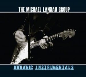 Michael Landau Group - Organic Instrumentals i gruppen CD / Rock hos Bengans Skivbutik AB (4119169)