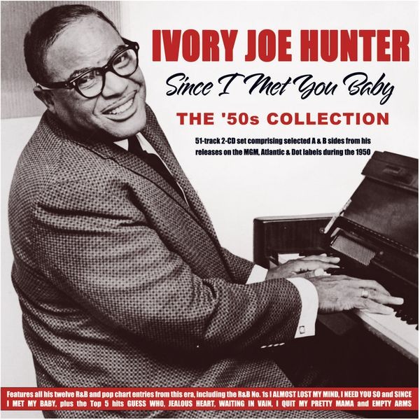 Ivory Joe Hunter - Since I Met You Baby - The 50'S Col i gruppen CD / Jazz/Blues hos Bengans Skivbutik AB (4119305)