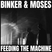 Binker And Moses - Feeding The Machine i gruppen VINYL / Kommande / Jazz/Blues hos Bengans Skivbutik AB (4119854)
