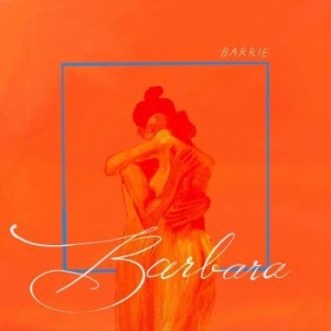 Barrie - Barbara (Opaque Orange Vinyl) i gruppen VINYL / Pop-Rock hos Bengans Skivbutik AB (4120099)
