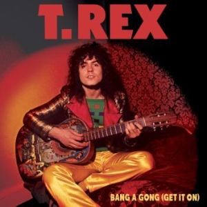 T. Rex - Bang A Gong (Get It On) i gruppen VINYL / Rock hos Bengans Skivbutik AB (4120399)