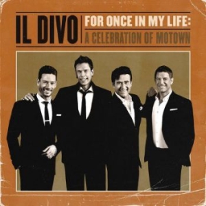 Il Divo - For Once In My Life: A Celebration Of Motown i gruppen CD / Kommande / RNB, Disco & Soul hos Bengans Skivbutik AB (4120589)