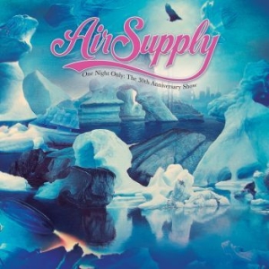Air Supply - One Night Only - The 30Th Anniversa i gruppen CD / Pop-Rock hos Bengans Skivbutik AB (4120704)