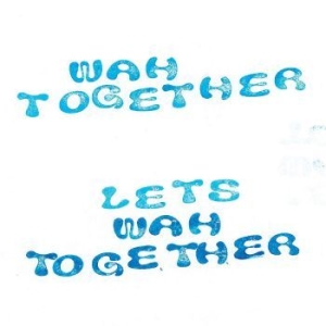 Wah Togehter - Let's Wah Together (White) i gruppen VINYL / Rock hos Bengans Skivbutik AB (4125625)