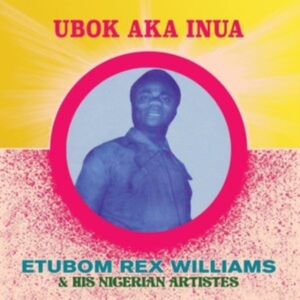 Williams Etubom Rex - Ubok Aka Inua i gruppen VINYL / World Music hos Bengans Skivbutik AB (4125626)