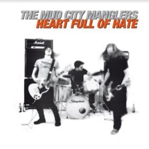 Mud City Manglers - Heart Full Of Hate i gruppen VINYL / Pop-Rock hos Bengans Skivbutik AB (4126941)