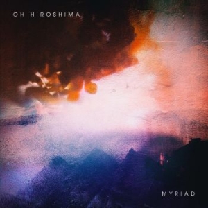 Oh Hiroshima - Myriad i gruppen VINYL / Hårdrock/ Heavy metal hos Bengans Skivbutik AB (4126967)