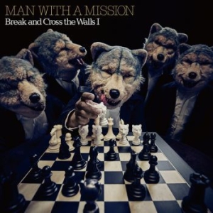 Man With A Mission - Break And Cross The Walls I i gruppen CD / Rock hos Bengans Skivbutik AB (4127045)