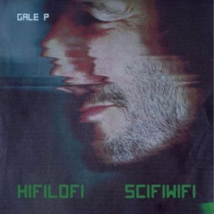 Gale P - Hifilofi Scifiwifi i gruppen VINYL / Rock hos Bengans Skivbutik AB (4128599)
