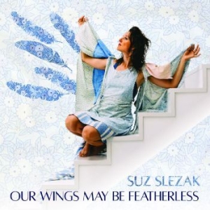 Slezak Suz - Our Wings May Be Fearless i gruppen CD / Worldmusic/ Folkmusik hos Bengans Skivbutik AB (4128639)