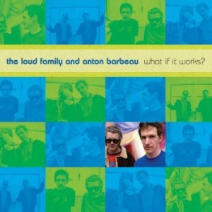 The Loud Family And Anton Barb - What If It Works? i gruppen CD / Pop-Rock hos Bengans Skivbutik AB (4128763)