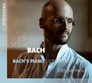 Sermeus Toby - Bach's Piano Silbermann 1749 i gruppen CD / Klassiskt,Övrigt hos Bengans Skivbutik AB (4129391)