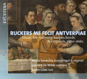 Sarrechia Mario/De Wilde - Ruckers Me Fecit Antverpiae i gruppen CD / Klassiskt,Övrigt hos Bengans Skivbutik AB (4129398)