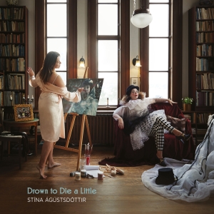 Stína Ágústsdóttir - Drown To Die A Little i gruppen CD / Jazz hos Bengans Skivbutik AB (4129893)