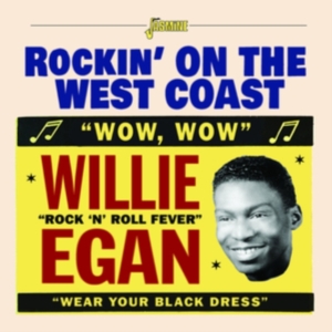 Egan Willie - Rockin? On The West Coast i gruppen CD / Blues,Jazz hos Bengans Skivbutik AB (4131554)
