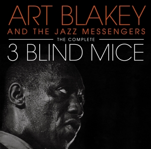 Blakey Art - Complete Three Blind Mice i gruppen CD / Jazz hos Bengans Skivbutik AB (4132437)