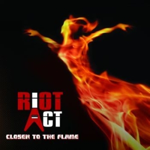 Riot Act - Closer To The Flame i gruppen CD / Hårdrock/ Heavy metal hos Bengans Skivbutik AB (4133796)
