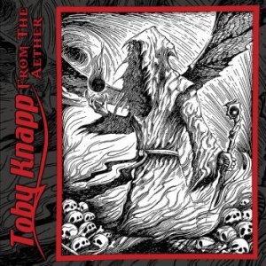 Knapp Toby - From The Aether i gruppen CD / Hårdrock/ Heavy metal hos Bengans Skivbutik AB (4133819)