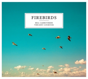 Carrothers Bill  & Courtois Vince - Firebirds i gruppen CD / Jazz hos Bengans Skivbutik AB (4133848)
