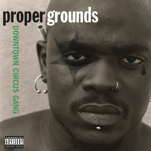 Proper Grounds - Downtown Circus Gang (Ltd. Translucent G i gruppen VINYL / Hip Hop-Rap hos Bengans Skivbutik AB (4134255)