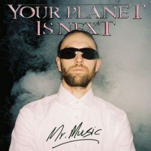 Your Planet Is Next - Mr. Music i gruppen VINYL / Dans/Techno hos Bengans Skivbutik AB (4134274)