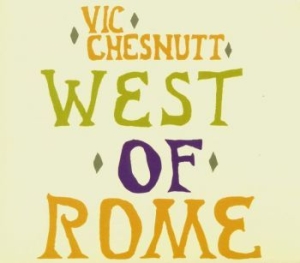 Chesnutt Vic - West Of Rome (Silver & Lavender Spl i gruppen VINYL / Rock hos Bengans Skivbutik AB (4134319)