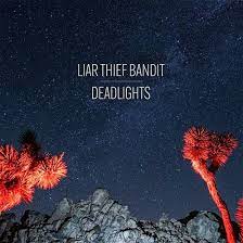 Liar Thief Bandit - Deadlights i gruppen ÖVRIGT / CDV06 hos Bengans Skivbutik AB (4134535)