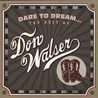 Walser Don - Dare To Dream: The Best Of Don Wals i gruppen CD / Blues hos Bengans Skivbutik AB (4134594)