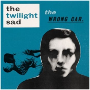 Twilight Sad - Wrong Car i gruppen VINYL / Rock hos Bengans Skivbutik AB (4134723)