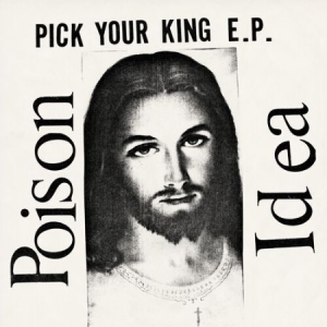 Poison Idea - Pick Your King i gruppen VINYL / Rock hos Bengans Skivbutik AB (4135639)