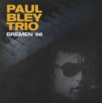 Bley Paul Trio - Live In Bremen 1966 i gruppen VINYL / Jazz hos Bengans Skivbutik AB (4135740)