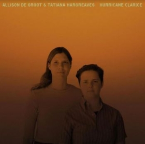 De Groot Allison & Tatiana Hargreav - Hurricane Clarice i gruppen VINYL / Worldmusic/ Folkmusik hos Bengans Skivbutik AB (4135776)