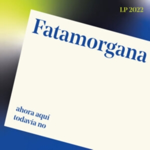 Fatamorgana - Ahora Aqu? Todav?A No i gruppen VINYL / Pop-Rock hos Bengans Skivbutik AB (4135786)