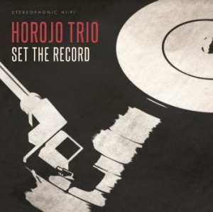 Horojo Trio - Set The Record i gruppen CD / Jazz hos Bengans Skivbutik AB (4135839)