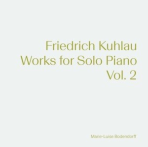 Kuhlau Friedrich - Works For Solo Piano, Vol. 2 i gruppen Externt_Lager / Naxoslager hos Bengans Skivbutik AB (4136287)