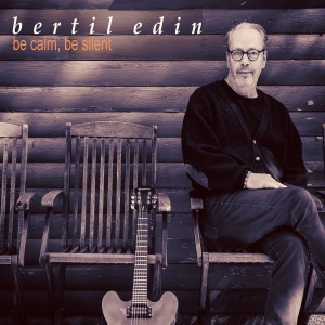 Edin Bertil - Be Calm, Be Silent i gruppen CD / Pop-Rock hos Bengans Skivbutik AB (4136332)