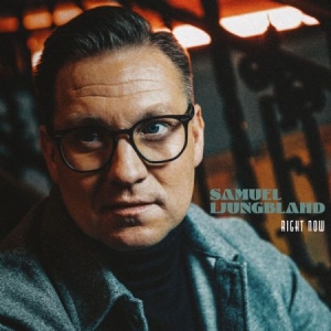 Ljungblahd Samuel - Right Now i gruppen Externt_Lager / Naxoslager hos Bengans Skivbutik AB (4137306)