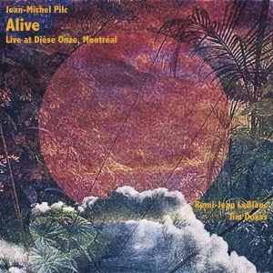 Pilc Jean-Michel - Alive: Live At Diese Onze, Montreal i gruppen CD / Jazz hos Bengans Skivbutik AB (4138403)
