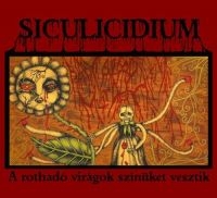 Siculicidium - A Rothado Viragok Szinuket Vesztik i gruppen CD / Hårdrock hos Bengans Skivbutik AB (4138652)