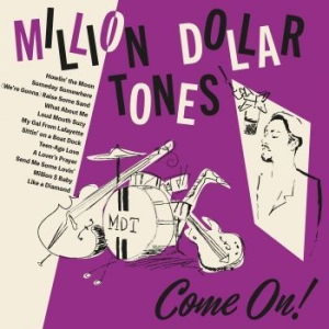 Million Dollar Tones - Come On! i gruppen CD / Finsk Musik,Pop-Rock hos Bengans Skivbutik AB (4138990)