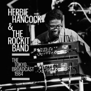 Herbie Hancock & The Rockit Band - Tokyo Broadcast (Live Broadcast 198 i gruppen CD / Jazz/Blues hos Bengans Skivbutik AB (4139002)
