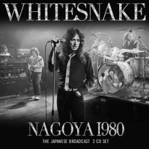 Whitesnake - Nagoya - 2 Cd (Live Broadcast 1980) i gruppen CD / Pop-Rock hos Bengans Skivbutik AB (4139008)