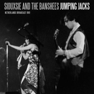 Siouxsie & The Banshees - Jumping Jacks (Live Broadcast 1981) i gruppen CD / Pop hos Bengans Skivbutik AB (4139010)
